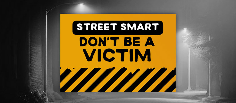Street Smart Series: Don't be a Victim