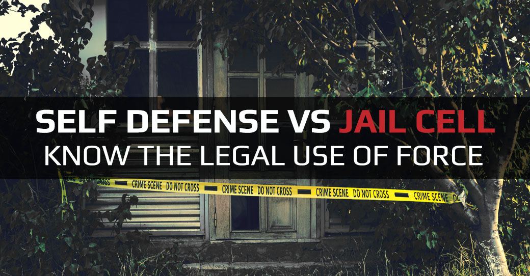 Self-Defense vs Jail Cell. Know the Legal Use of Force